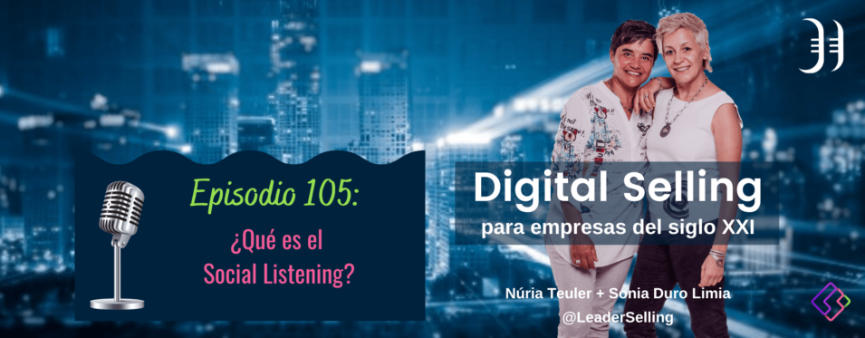 Leaderselling - Episodio 105. ¿Qué es el Social Listening?